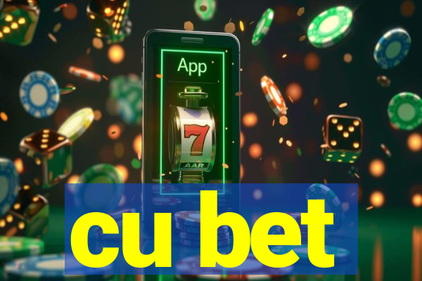 cu bet